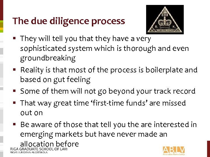 The due diligence process § They will tell you that they have a very