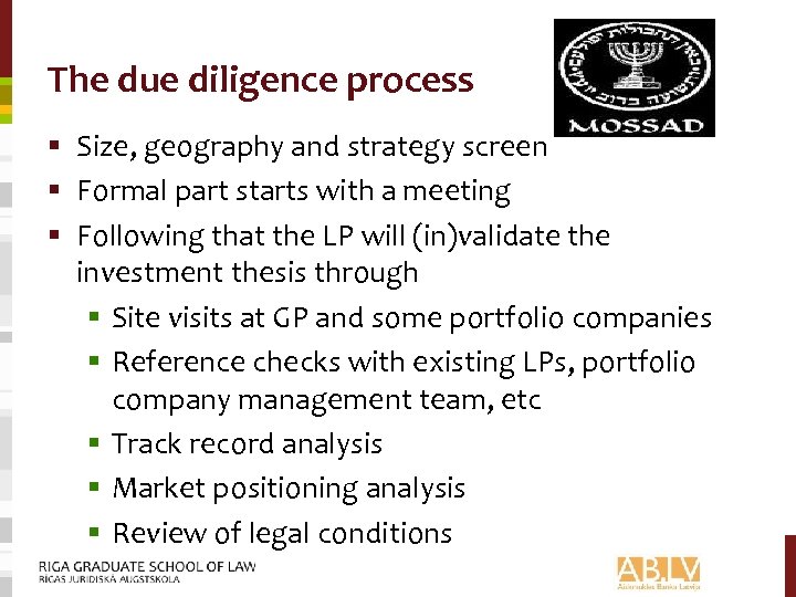 The due diligence process § Size, geography and strategy screen § Formal part starts