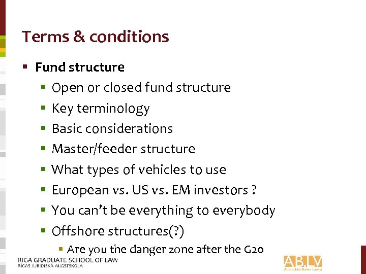 Terms & conditions § Fund structure § Open or closed fund structure § Key
