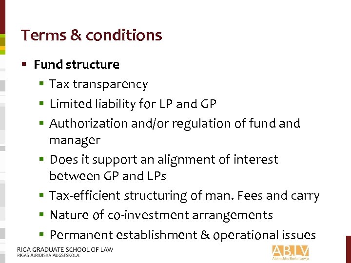 Terms & conditions § Fund structure § Tax transparency § Limited liability for LP