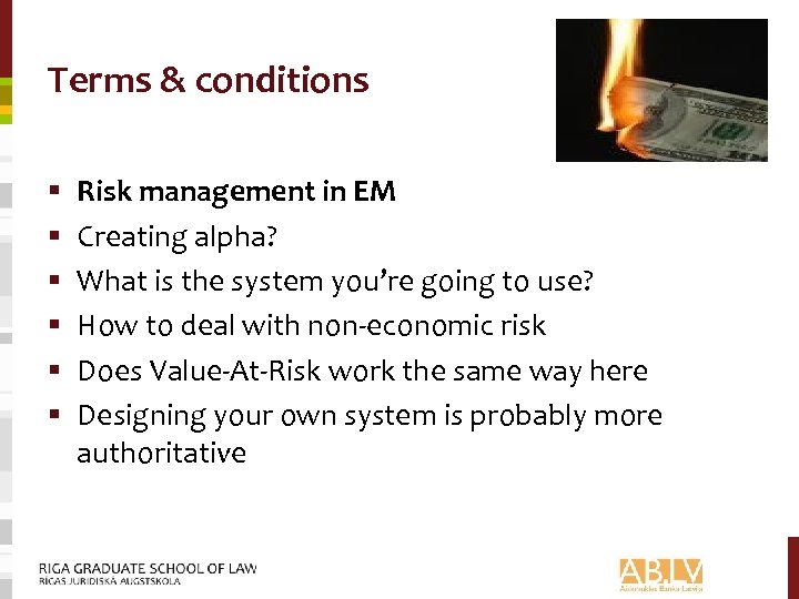 Terms & conditions § § § Risk management in EM Creating alpha? What is