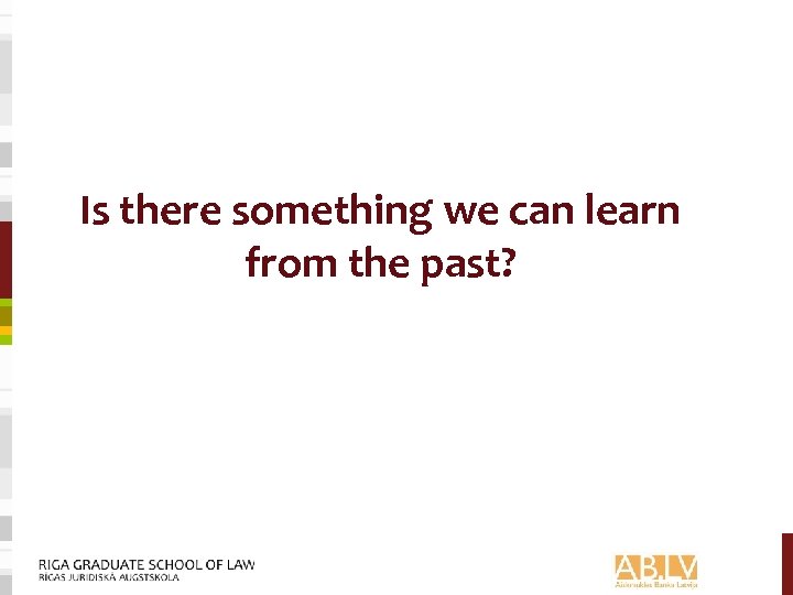 Is there something we can learn from the past? 