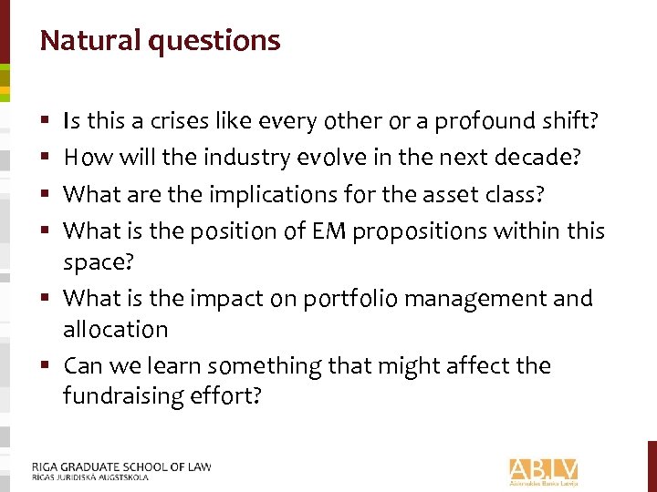 Natural questions Is this a crises like every other or a profound shift? How