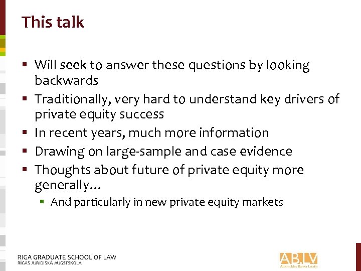 This talk § Will seek to answer these questions by looking backwards § Traditionally,