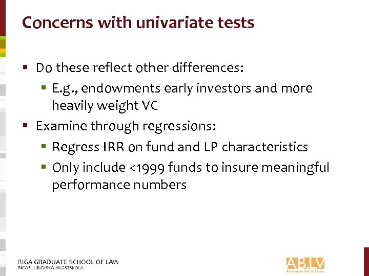 Concerns with univariate tests § Do these reflect other differences: § E. g. ,
