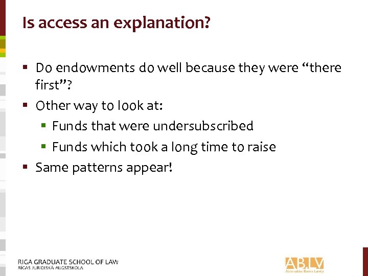 Is access an explanation? § Do endowments do well because they were “there first”?