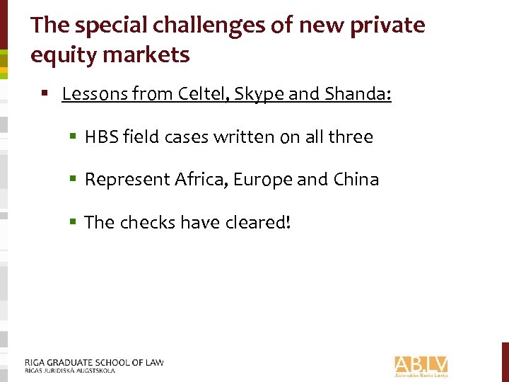 The special challenges of new private equity markets § Lessons from Celtel, Skype and
