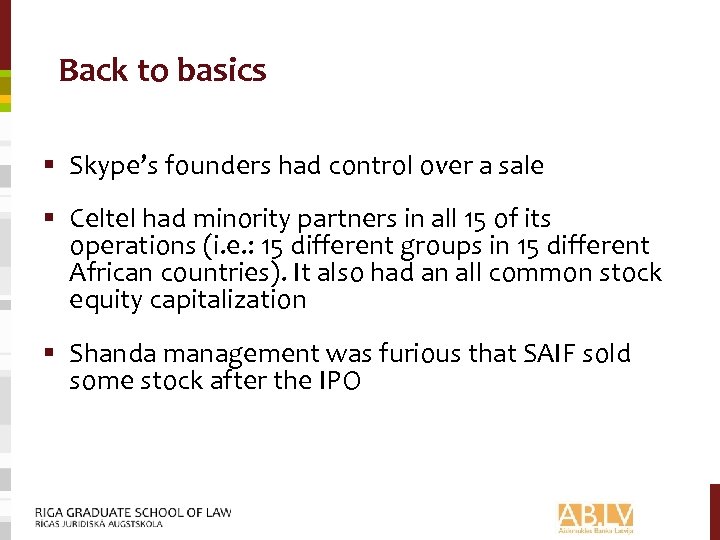 Back to basics § Skype’s founders had control over a sale § Celtel had