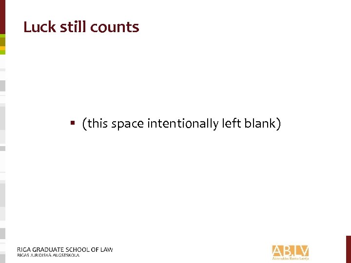 Luck still counts § (this space intentionally left blank) 