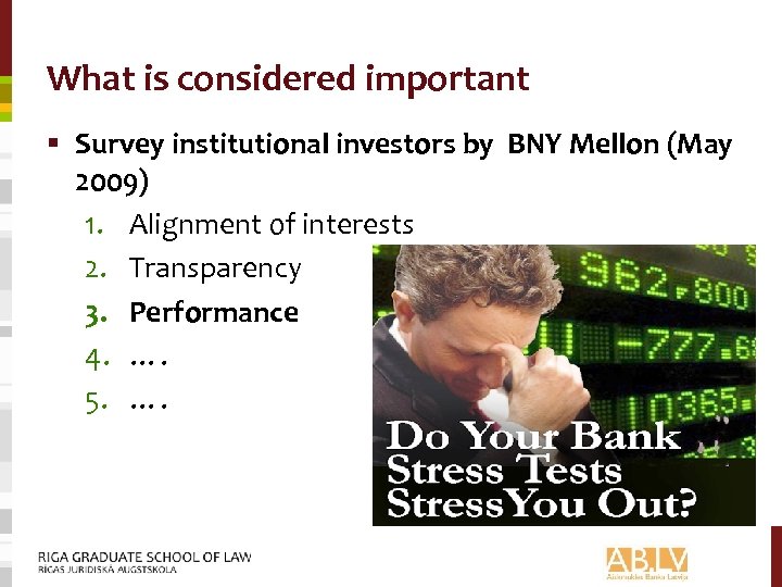 What is considered important § Survey institutional investors by BNY Mellon (May 2009) 1.