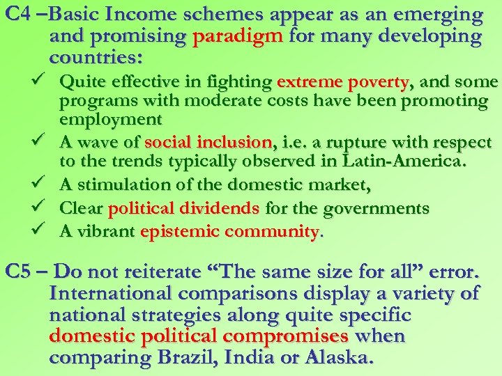 C 4 –Basic Income schemes appear as an emerging and promising paradigm for many