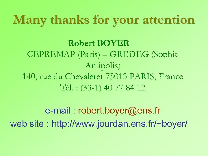 Many thanks for your attention Robert BOYER CEPREMAP (Paris) – GREDEG (Sophia Antipolis) 140,