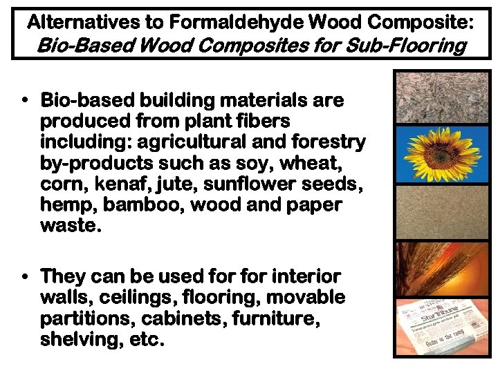 Alternatives to Formaldehyde Wood Composite: Bio-Based Wood Composites for Sub-Flooring • Bio-based building materials