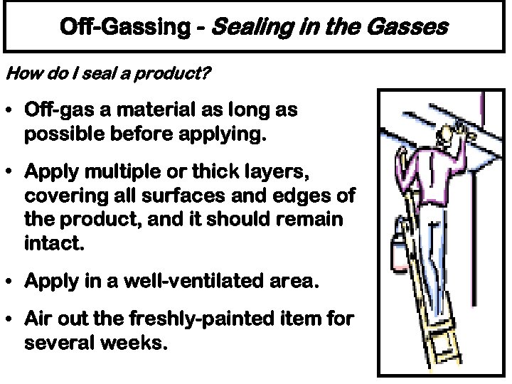 Off-Gassing - Sealing in the Gasses How do I seal a product? • Off-gas