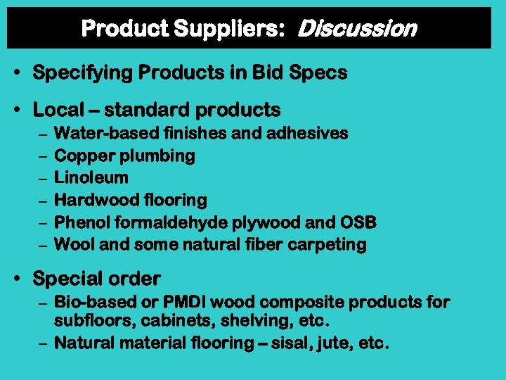 Product Suppliers: Discussion • Specifying Products in Bid Specs • Local – standard products
