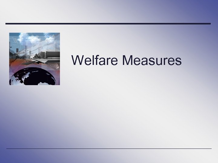 Welfare Measures 