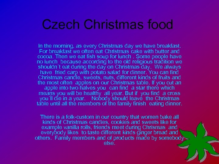 Czech Christmas food In the morning, as every Christmas day we have breakfast. For