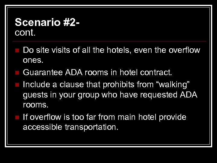 Scenario #2 cont. n n Do site visits of all the hotels, even the