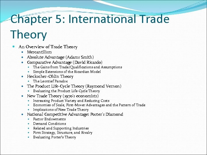 Chapter 5: International Trade Theory An Overview of Trade Theory Mercantilism Absolute Advantage (Adams