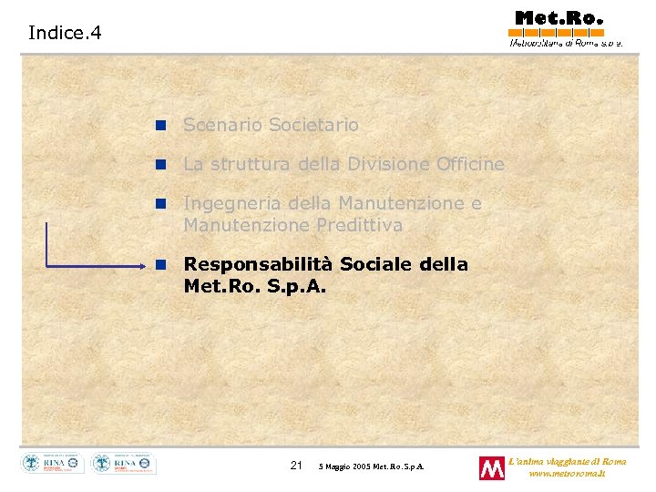 Indice. 4 n Scenario Societario n La struttura della Divisione Officine n Ingegneria della