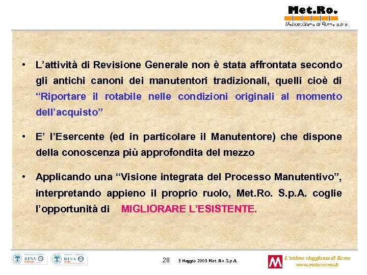  • L’attività di Revisione Generale non è stata affrontata secondo gli antichi canoni