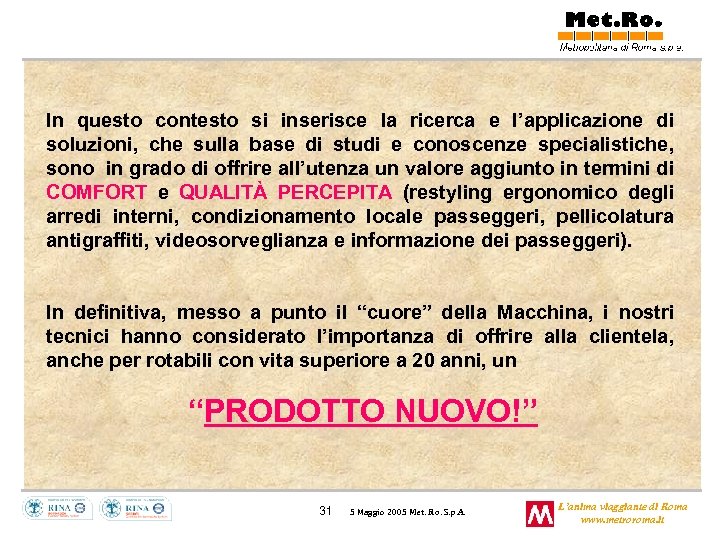 In questo contesto si inserisce la ricerca e l’applicazione di soluzioni, che sulla base