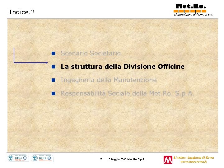 Indice. 2 n Scenario Societario n La struttura della Divisione Officine n Ingegneria della