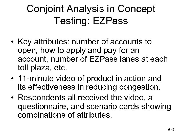 Conjoint Analysis in Concept Testing: EZPass • Key attributes: number of accounts to open,