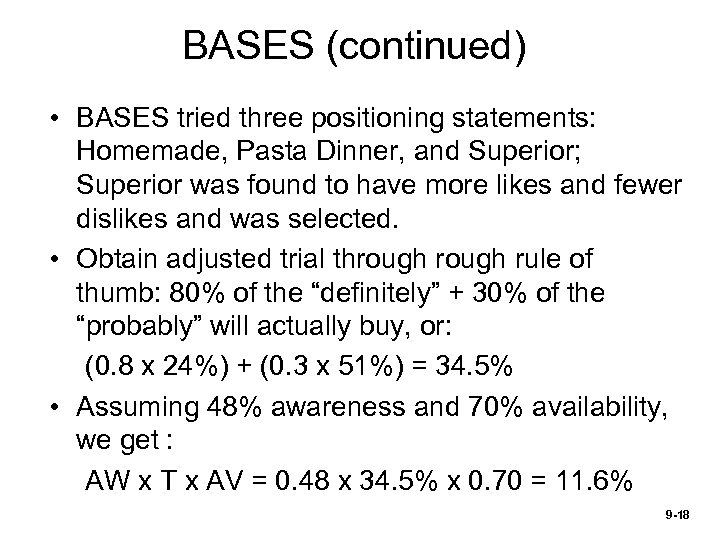 BASES (continued) • BASES tried three positioning statements: Homemade, Pasta Dinner, and Superior; Superior