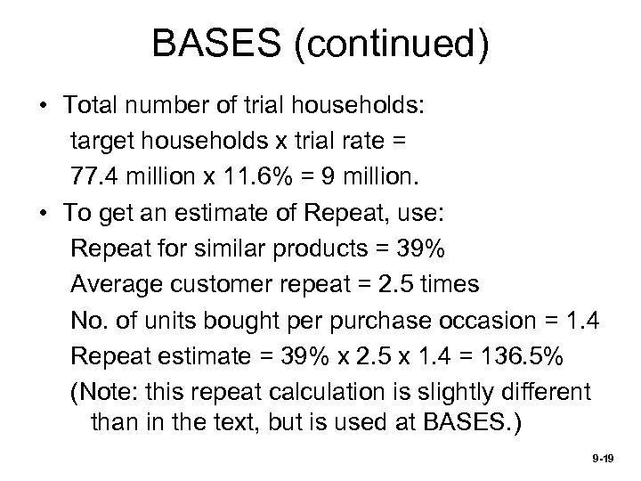 BASES (continued) • Total number of trial households: target households x trial rate =