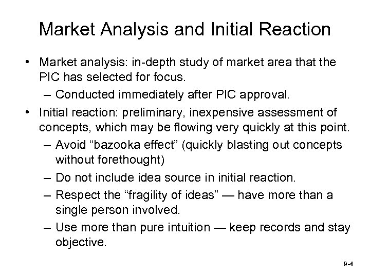 Market Analysis and Initial Reaction • Market analysis: in-depth study of market area that