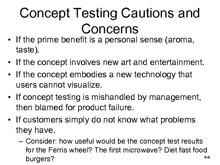 Concept Testing Cautions and Concerns • If the prime benefit is a personal sense