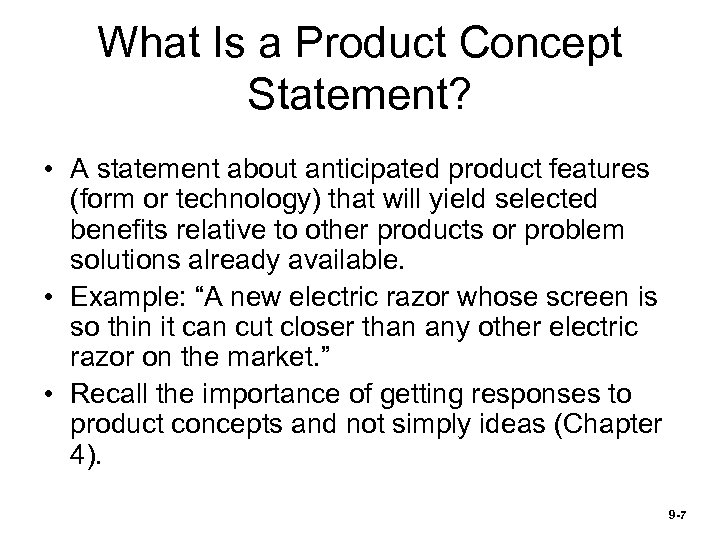 What Is a Product Concept Statement? • A statement about anticipated product features (form