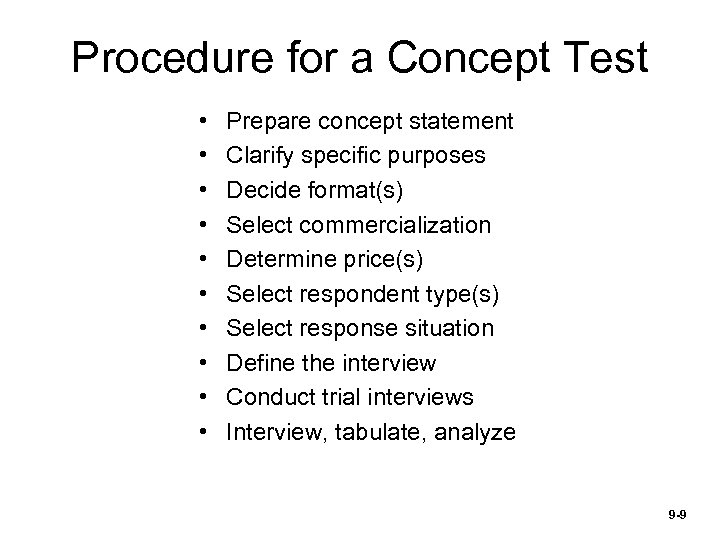 Procedure for a Concept Test • • • Prepare concept statement Clarify specific purposes