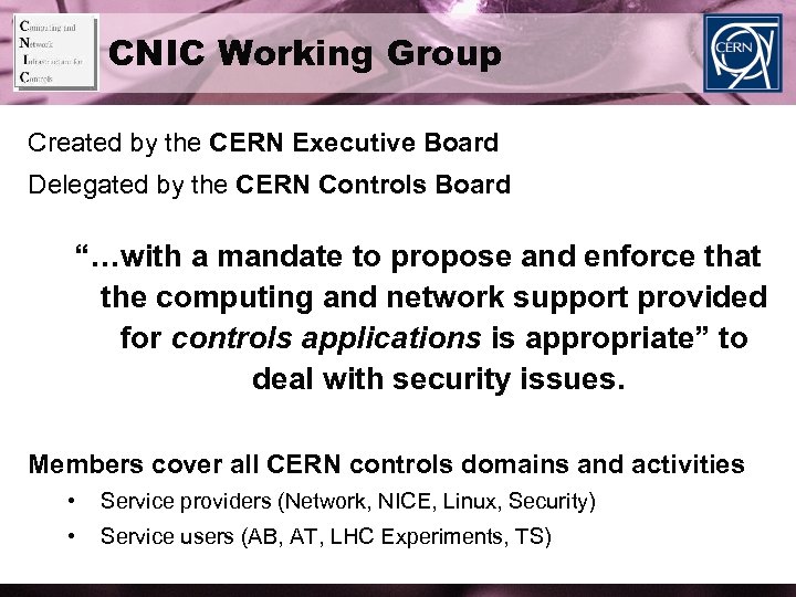 CNIC Working Group Created by the CERN Executive Board Delegated by the CERN Controls