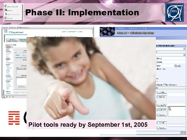 Phase II: Implementation Pilot tools ready by September 1 st, 2005 