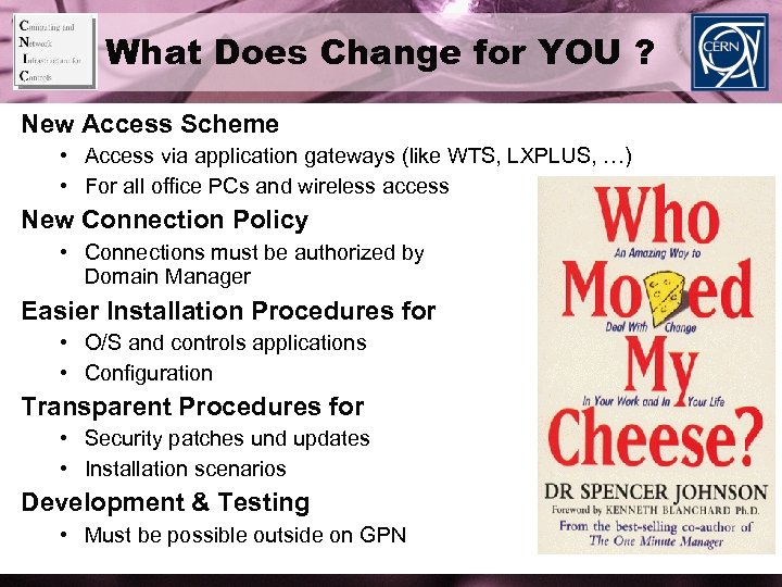 What Does Change for YOU ? New Access Scheme • Access via application gateways