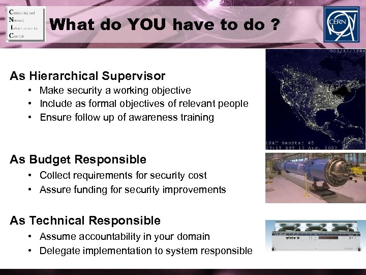 What do YOU have to do ? As Hierarchical Supervisor • Make security a