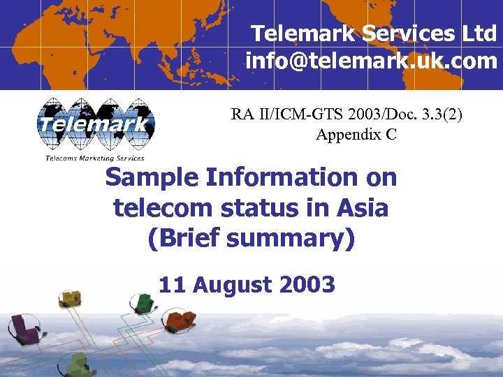 Telemark Services Ltd info@telemark. uk. com RA II/ICM-GTS 2003/Doc. 3. 3(2) Appendix C Sample