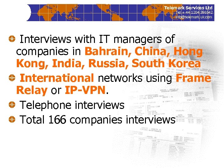 Telemark Services Ltd Tel + 44 1204 396542 info@telemark. uk. com Interviews with IT