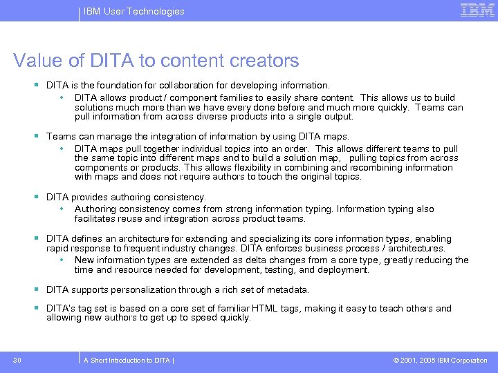 IBM User Technologies Value of DITA to content creators DITA is the foundation for