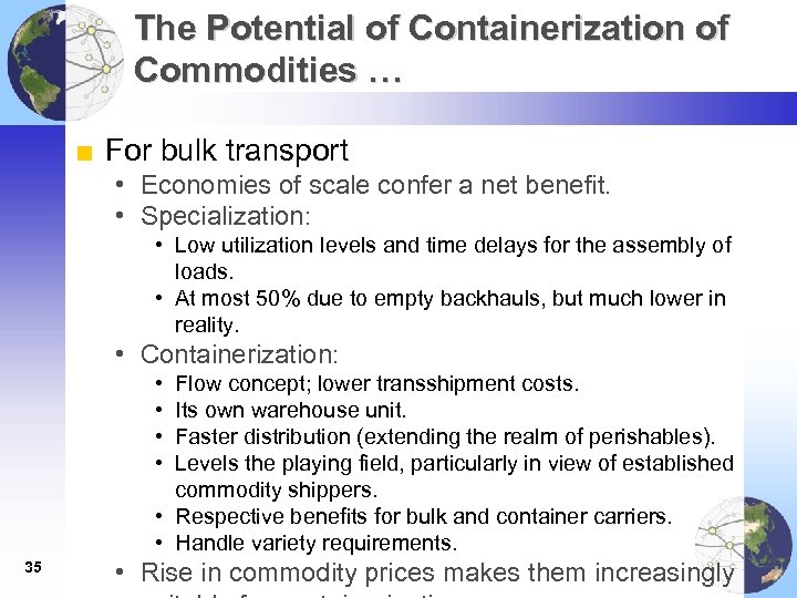 The Potential of Containerization of Commodities … ■ For bulk transport • Economies of