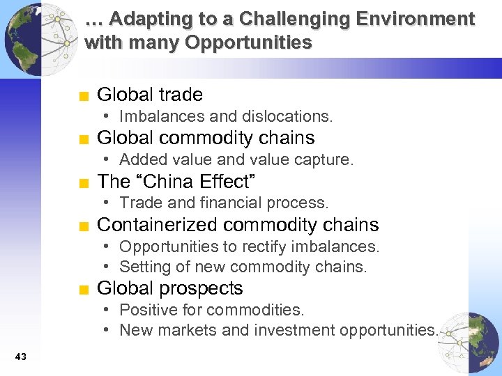 … Adapting to a Challenging Environment with many Opportunities ■ Global trade • Imbalances