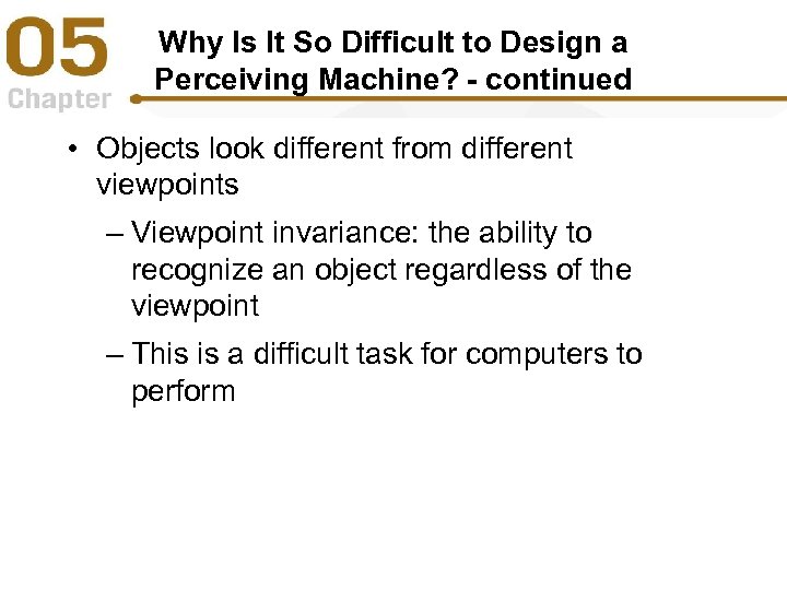 Why Is It So Difficult to Design a Perceiving Machine? - continued • Objects