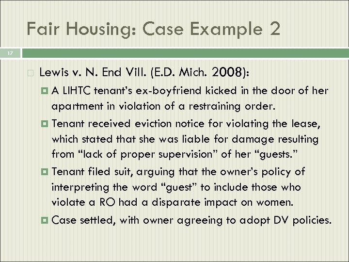 Fair Housing: Case Example 2 17 Lewis v. N. End Vill. (E. D. Mich.