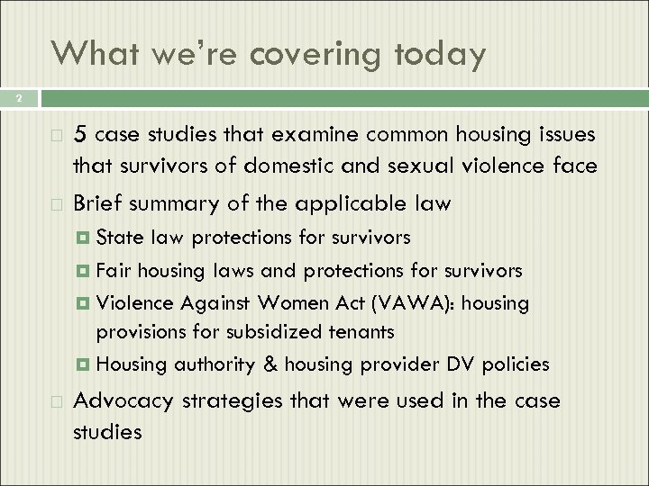 What we’re covering today 2 5 case studies that examine common housing issues that