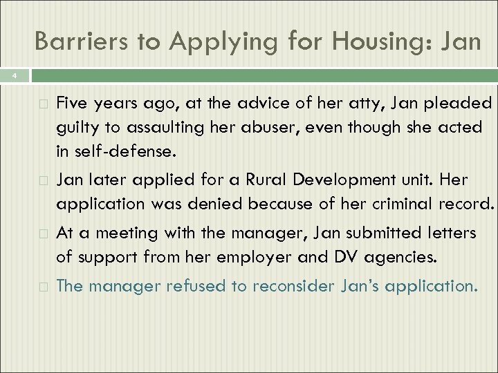 Barriers to Applying for Housing: Jan 4 Five years ago, at the advice of