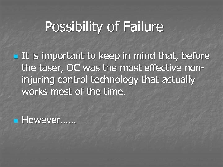 Possibility of Failure n n It is important to keep in mind that, before