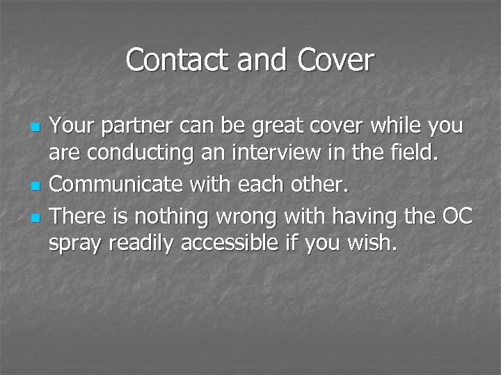 Contact and Cover n n n Your partner can be great cover while you