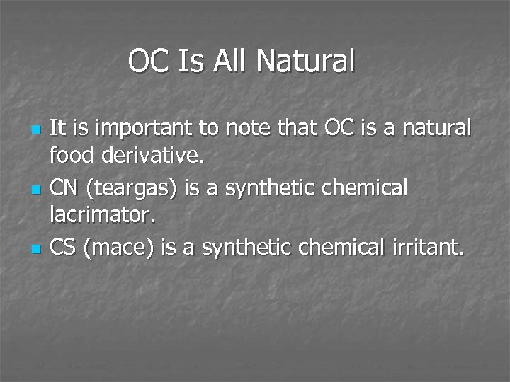 OC Is All Natural n n n It is important to note that OC